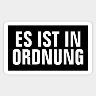 Es Ist In Ordnung (It's Okay) - Positive German Words (Deutsch) - Simple Bold Text-based Magnet